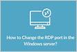 Change the default RDP port on a Windows server